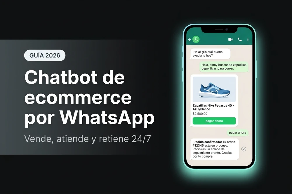 Chatbot de ecommerce por WhatsApp: guía 2026