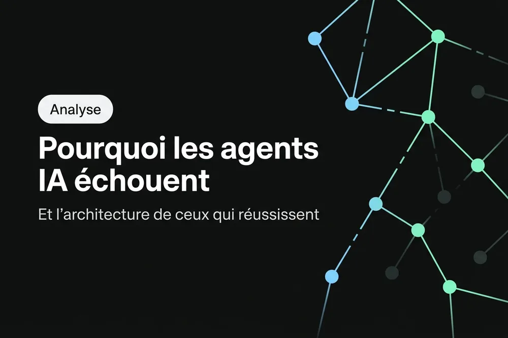 Pourquoi les agents IA échouent (et comment l'éviter)