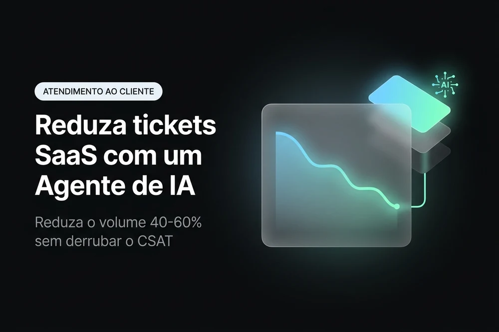 Reduzir tickets de suporte SaaS com um Agente de IA