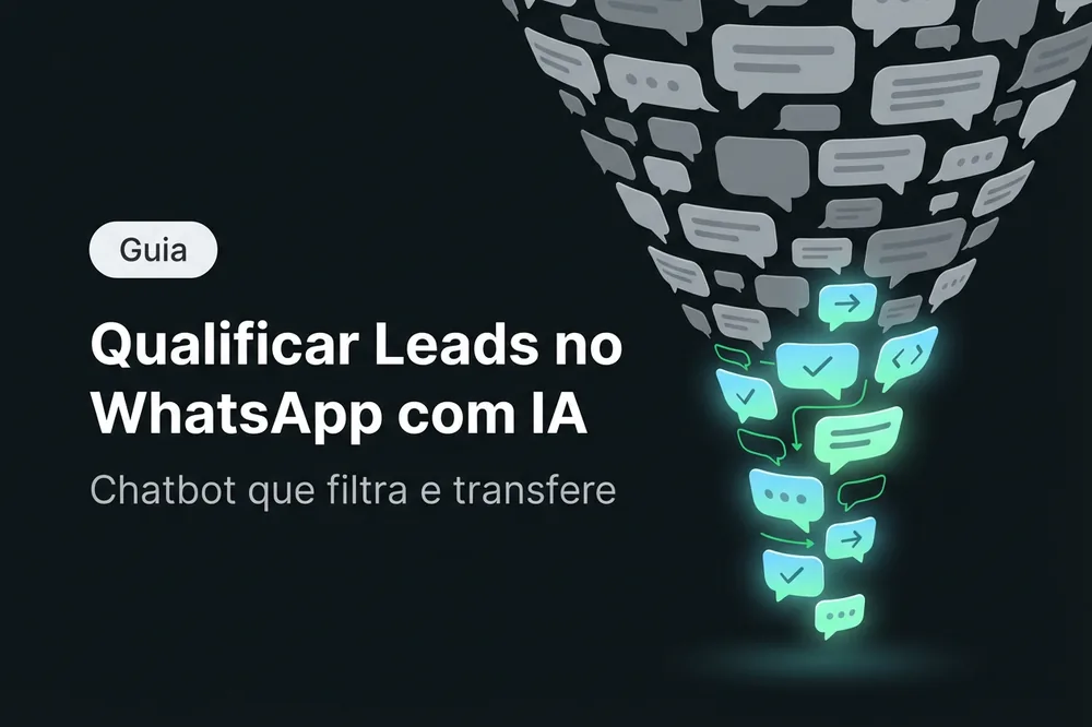 Como qualificar leads no WhatsApp com um Agente de IA: fluxo de qualificação automática com agente GPT